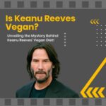 Is Keanu Reeves Really Vegan