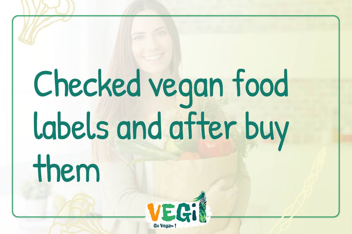 Checked vegan food labels and after buy them