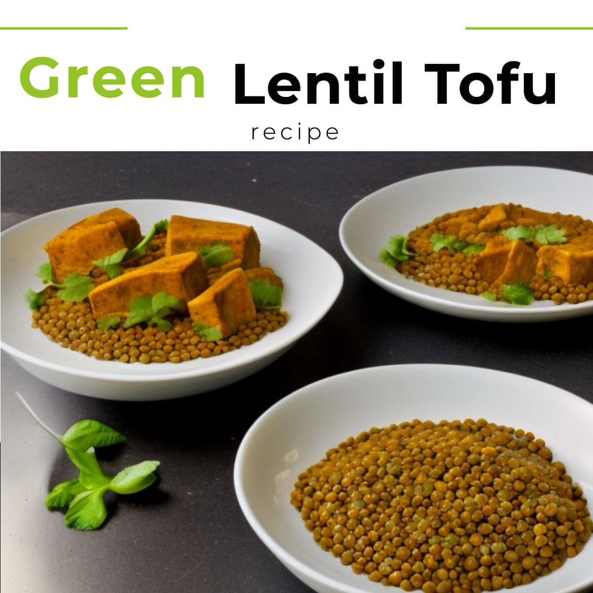 Green lentil tofu recipe