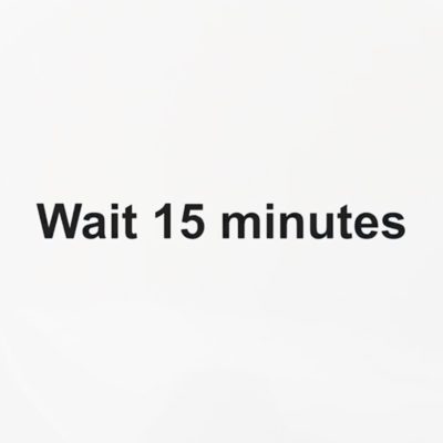 wait to ready that after 15 minutes