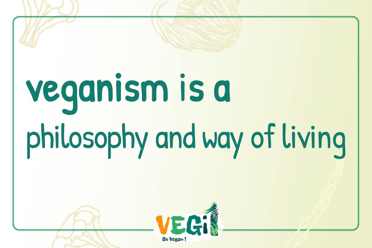 veganism is a philosophy and way of living 