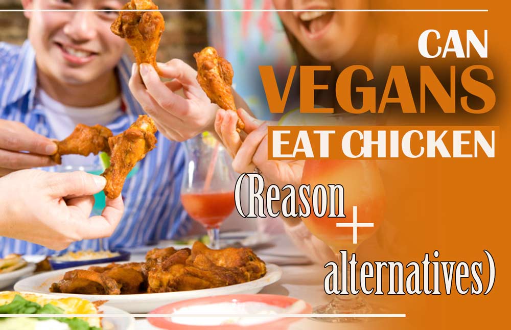 Can vegans eat chicken