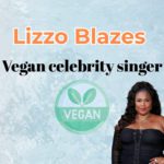 Lizo Blaze - Vegan celebrity singer