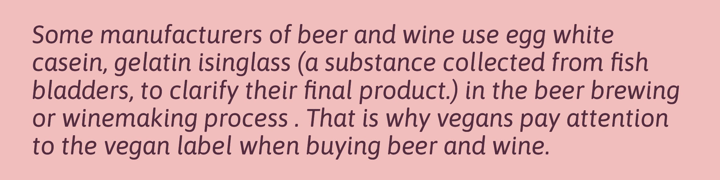 vegans pay attention to the vegan label when buying beer and wine.