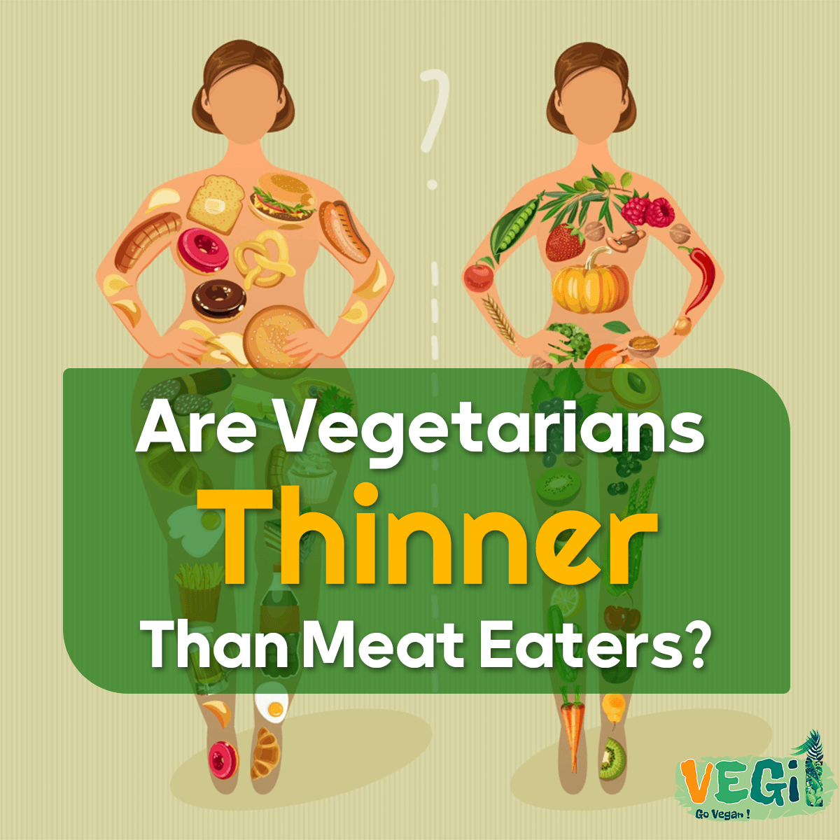 Are Vegetarians Thinner Than Meat Eaters
