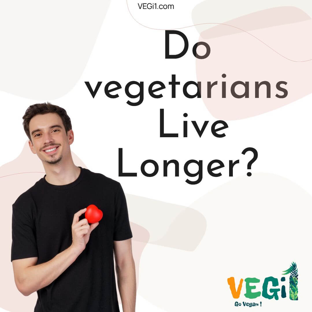 Do vegetarians Live Longer