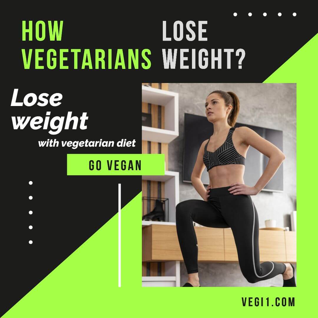 How Vegetarians Lose Weight