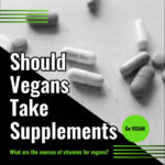 Should Vegans Take Supplements