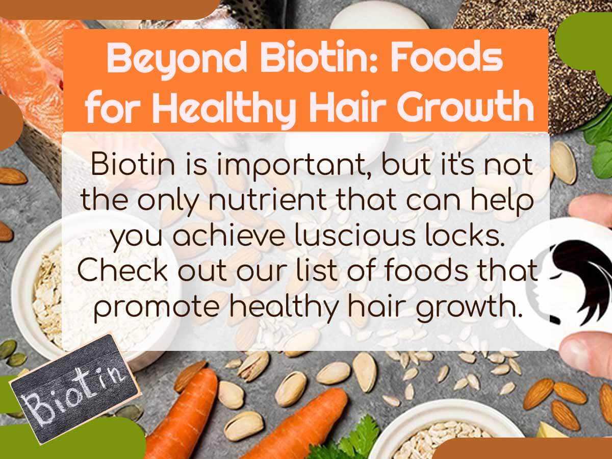 Beyond Biotin: Foods for Healthy Hair Growth