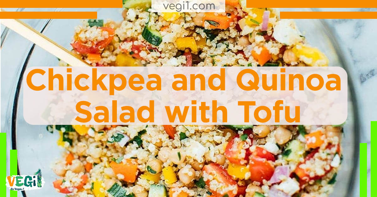 Chickpea and Quinoa Salad with Tofu