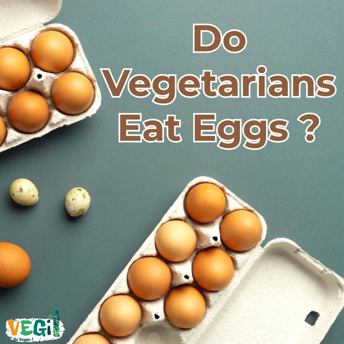 Do Vegetarians Eat Eggs