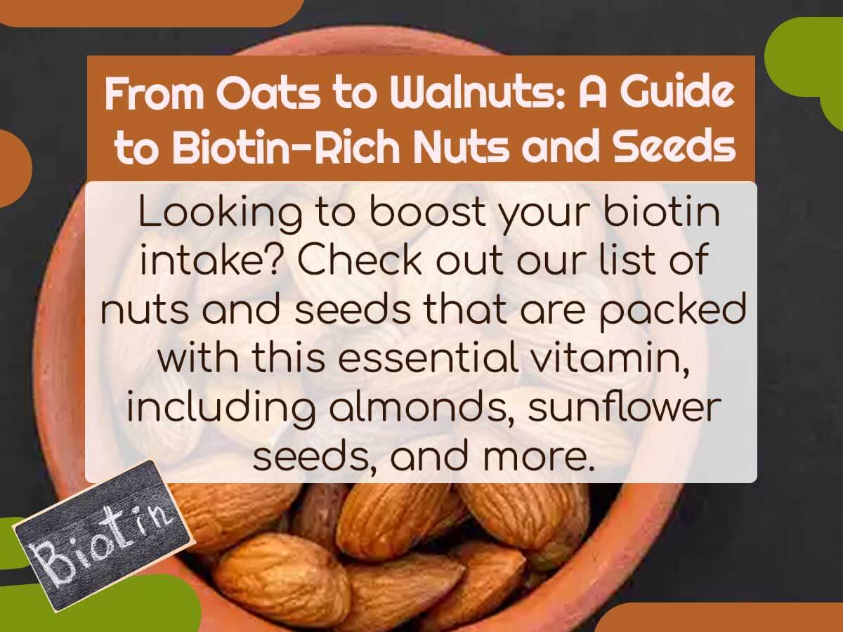 From Oats to Walnuts: A Guide to Biotin-Rich Nuts and Seeds