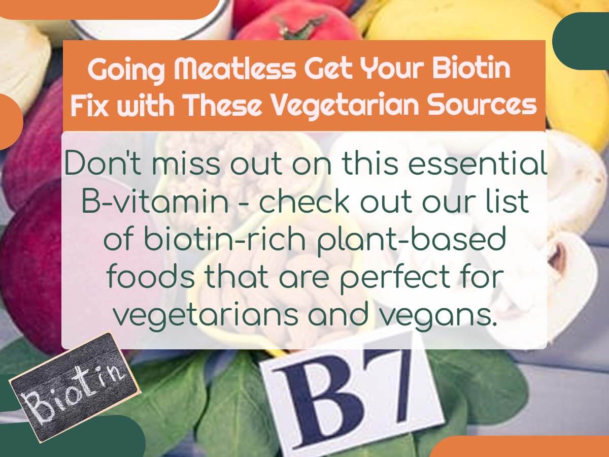 Going Meatless? Get Your Biotin Fix with These Vegetarian Sources