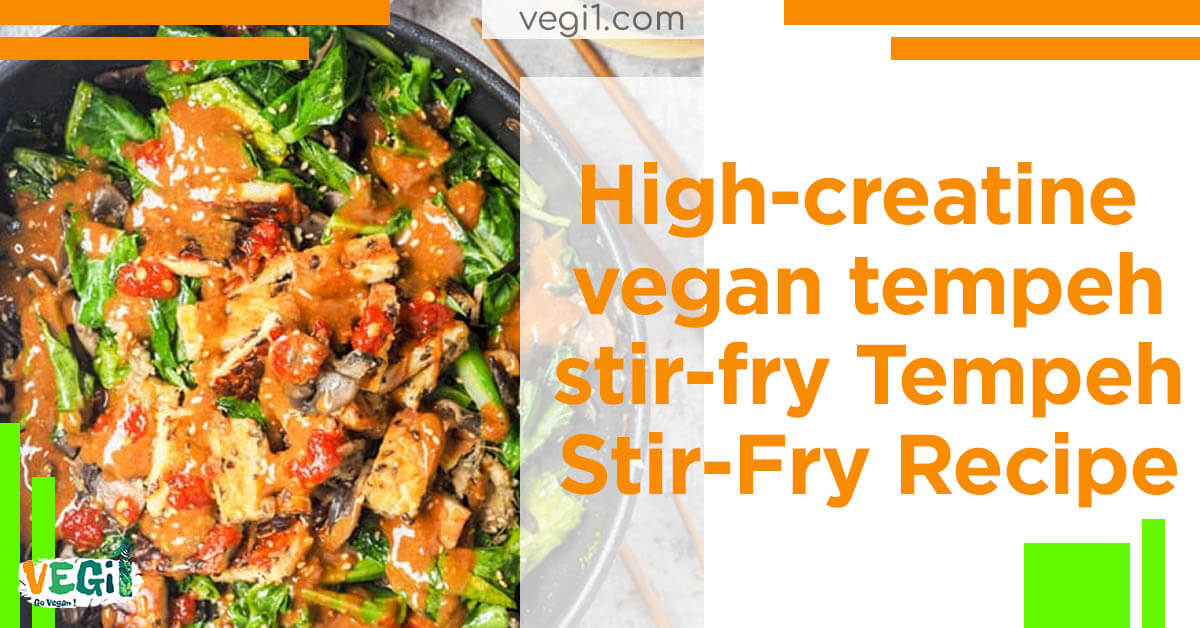 High-Creatine Vegan Tempeh Stir-Fry
