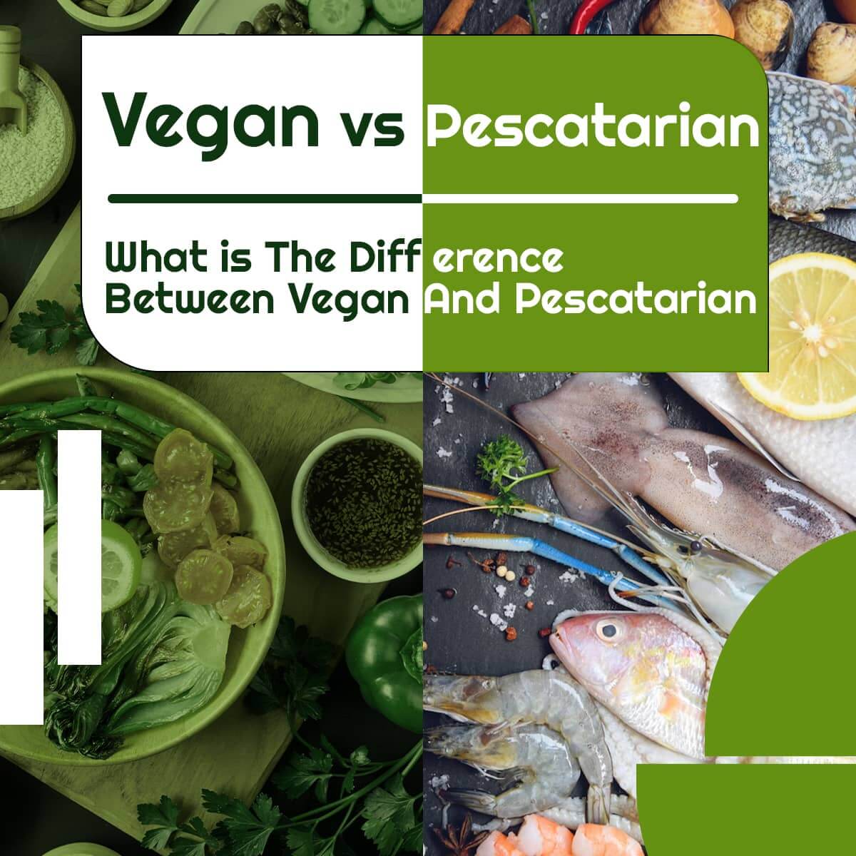 What is The Difference Between Vegan And Pescatarian