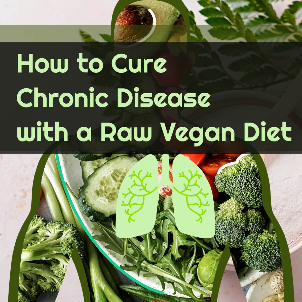 Healing Chronic Disease With Raw Foods