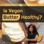Is Vegan Butter Healthy
