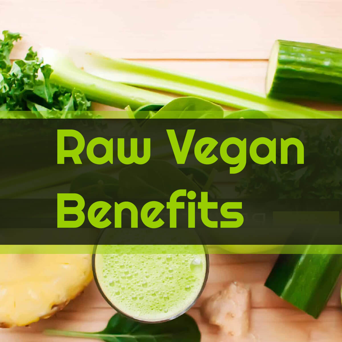 Raw Vegan Benefits