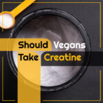 Should Vegans Take Creatine