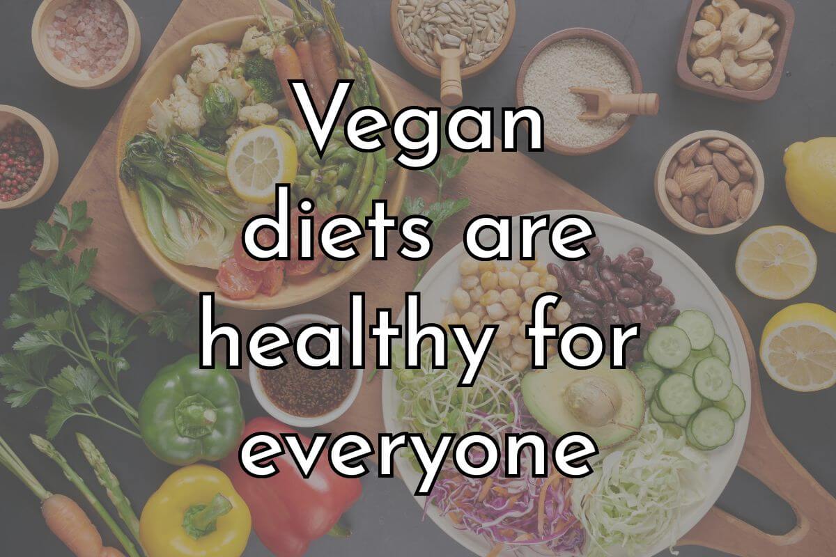 Vegan diets are healthy for everyone
