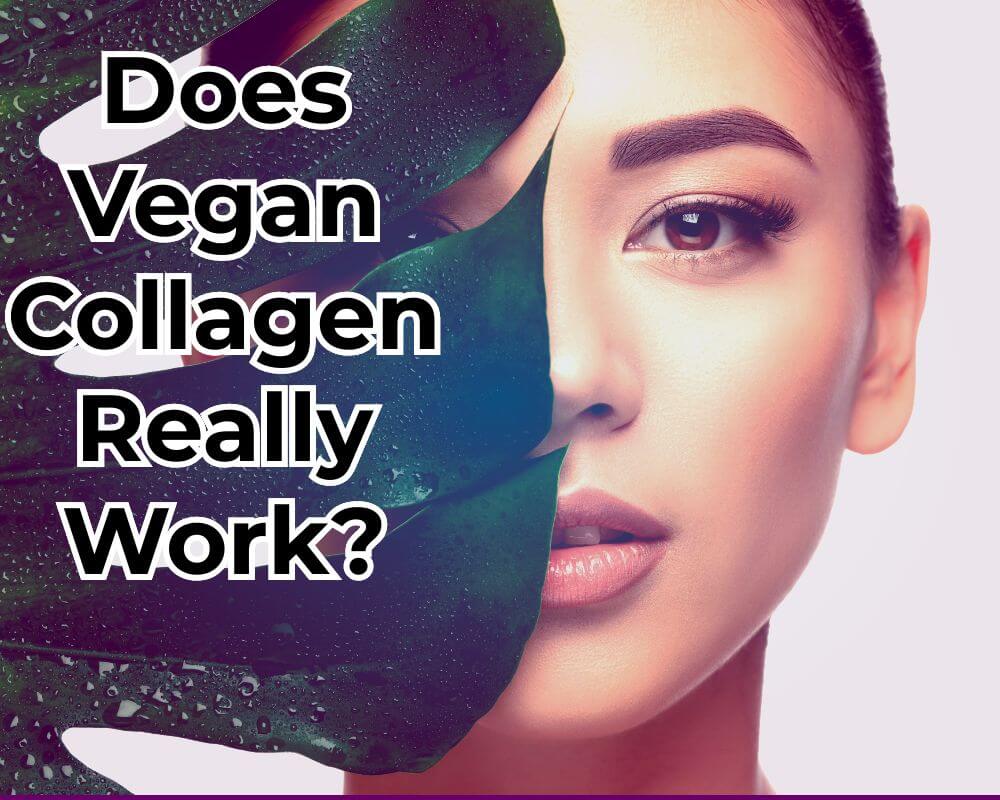Does Vegan Collagen Really Work?