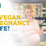Is vegan pregnancy safe?