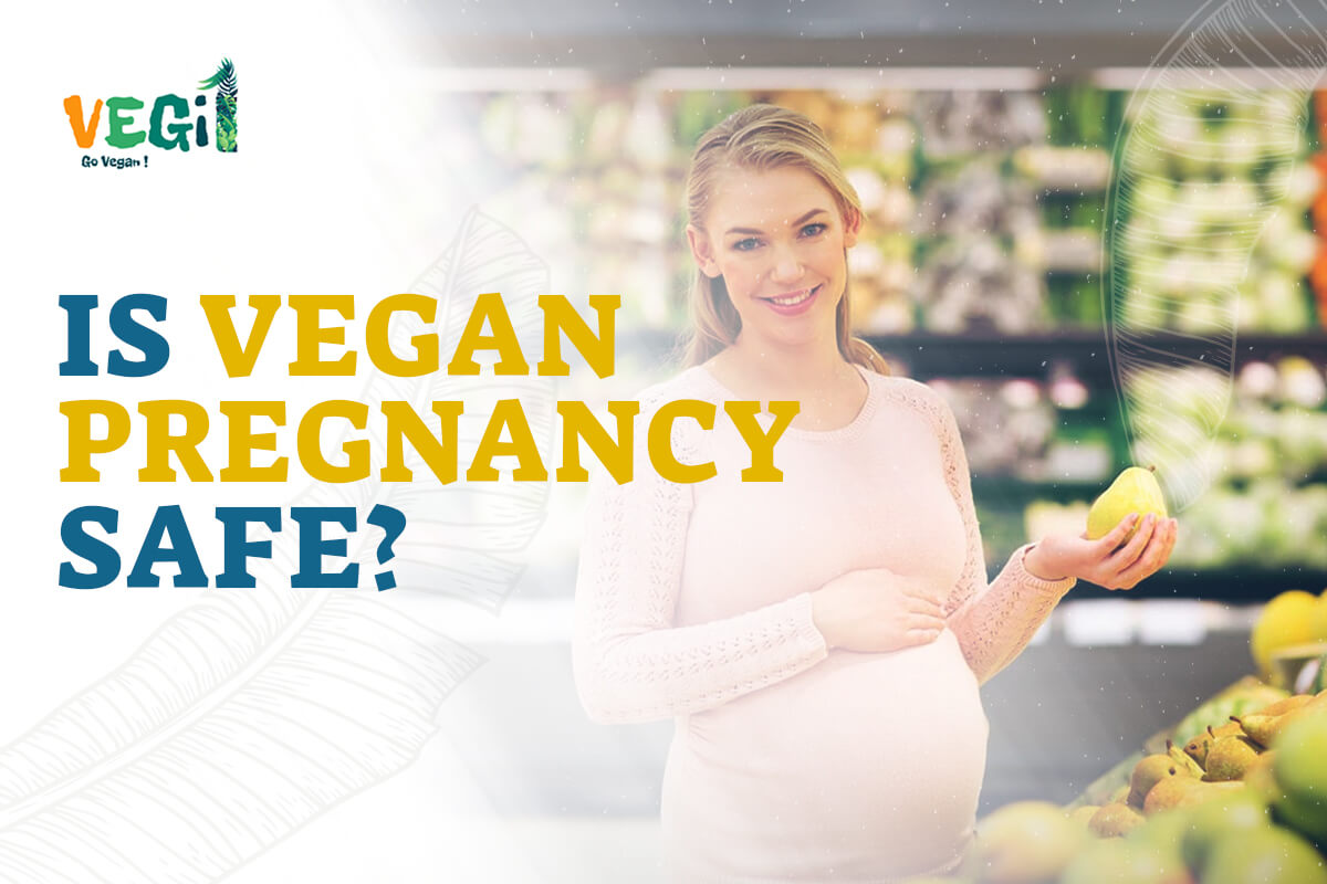 Is vegan pregnancy safe?