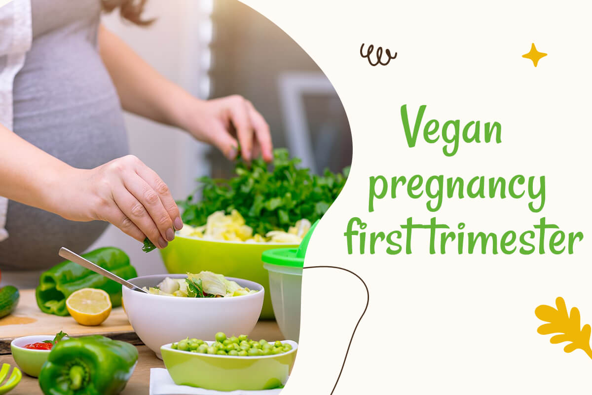 Vegan pregnancy first trimester