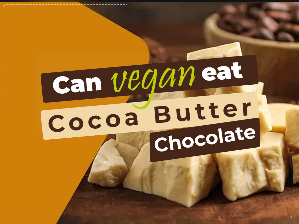 Can vegans eat Cocoa Butter Chocolate