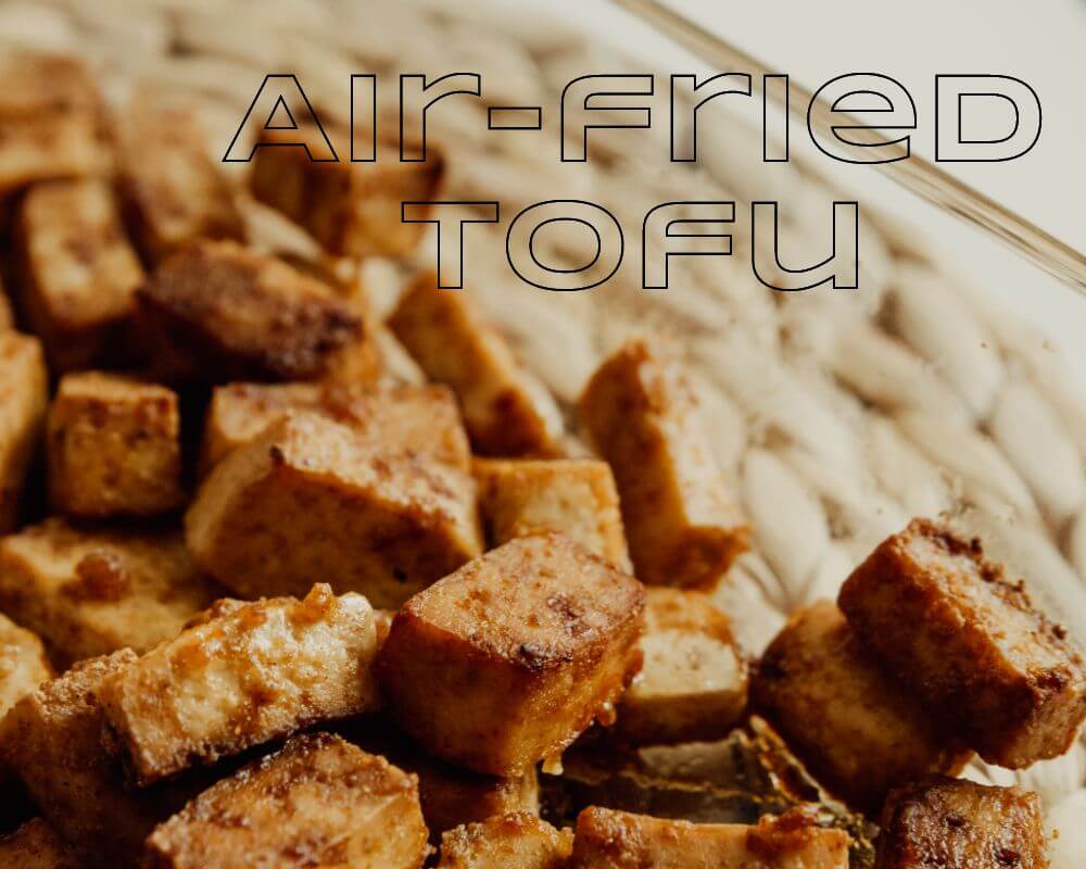 vegan snack- Air-fried tofu