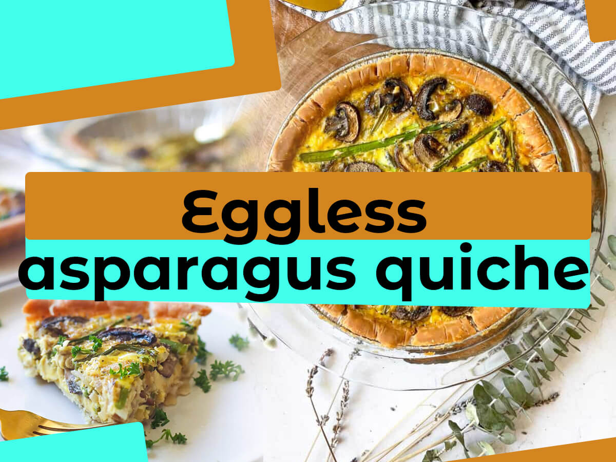 Vegan brunch- Eggless asparagus quiche