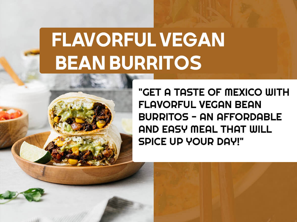 Flavorful vegan bean burritos