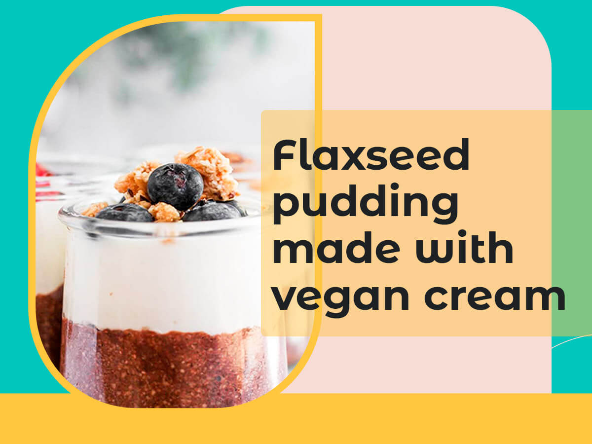 Flaxseed pudding, made with vegan cream