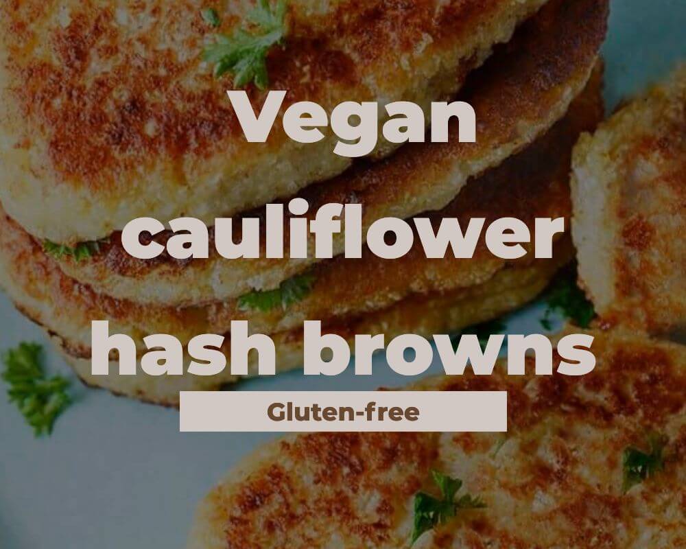 Gluten-free vegan cauliflower hash browns