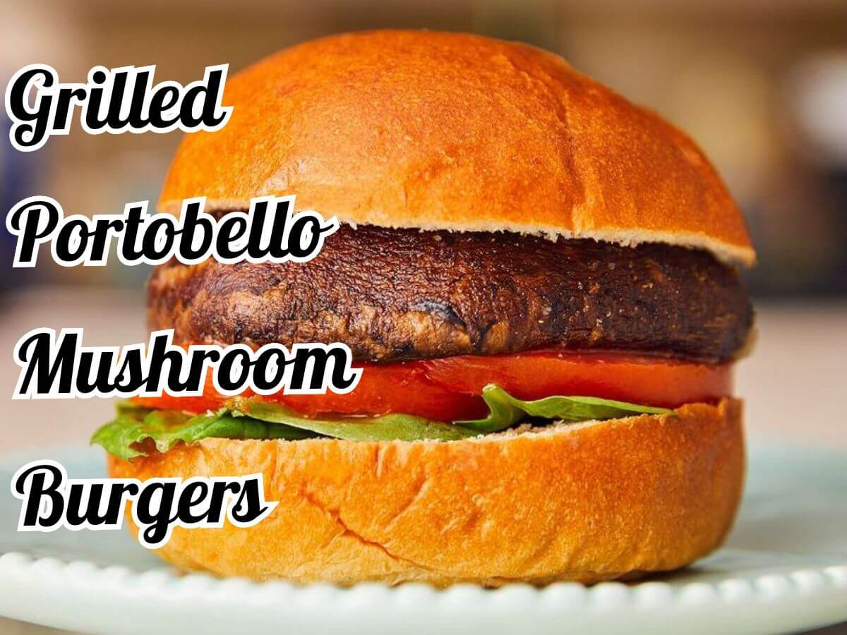 Grilled Portobello Mushroom Burgers 