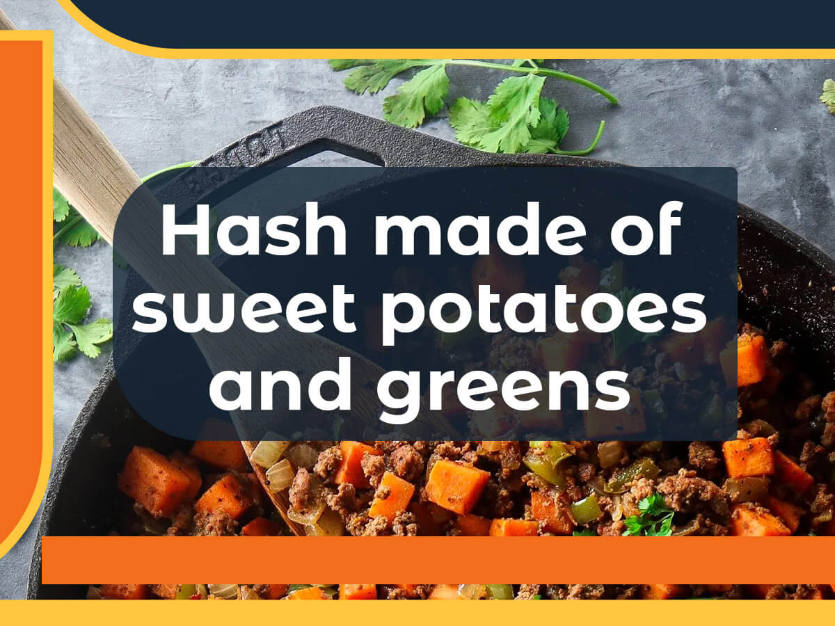 Hash made of sweet potatoes and greens.