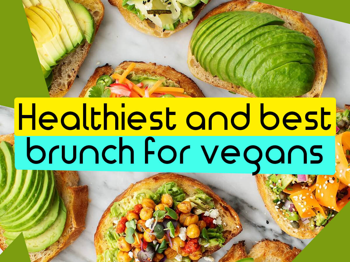 Healthiest and best brunch for vegans