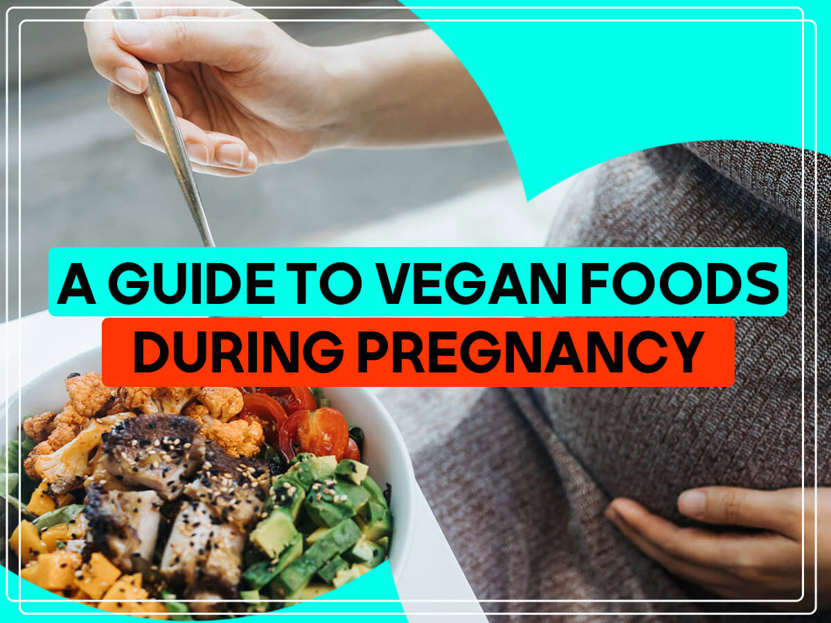 Pregnancy food guide for vegan women
