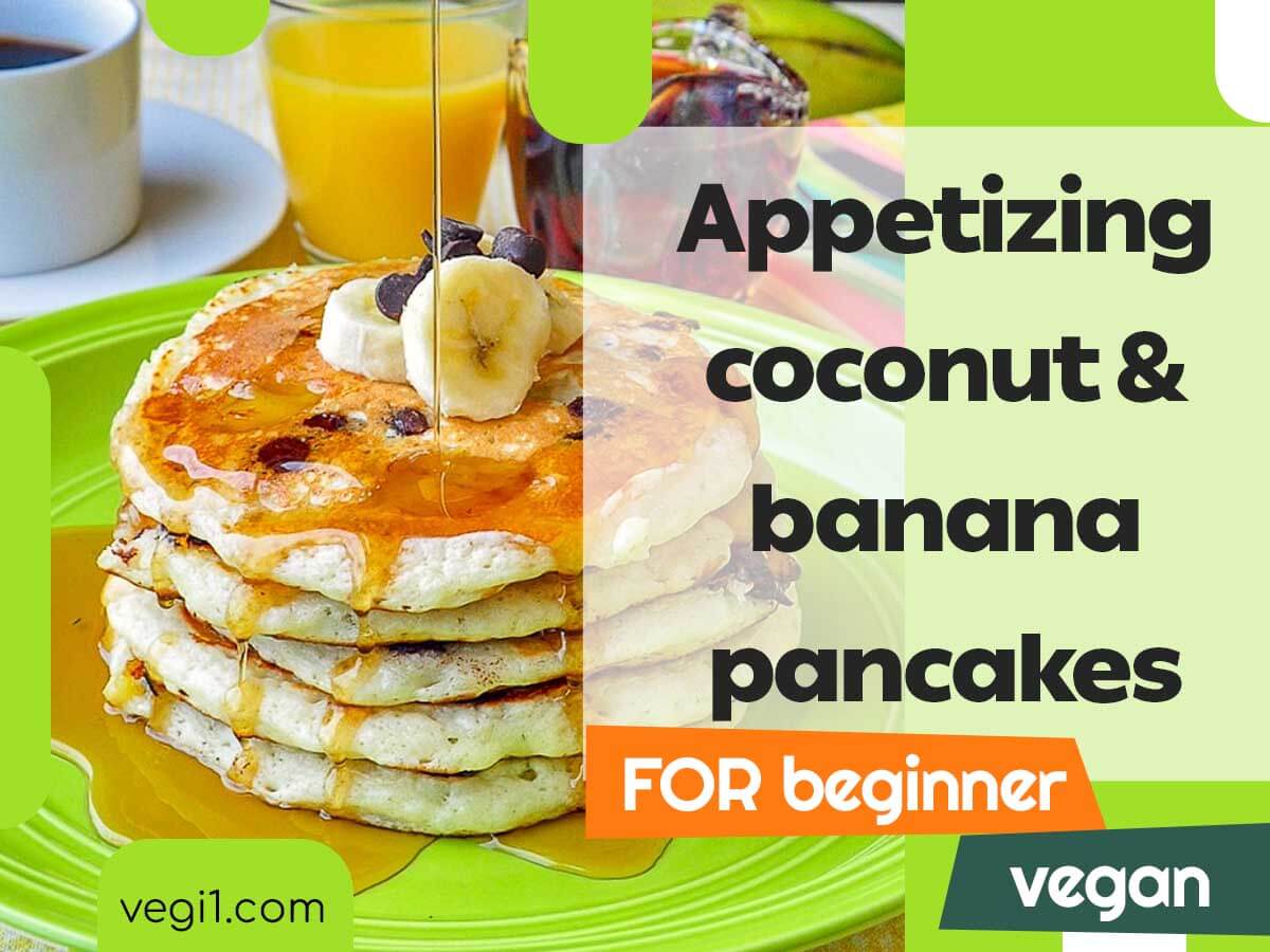 Quick and Easy Coconut Banana Pancakes - Perfect for Vegan Beginners!