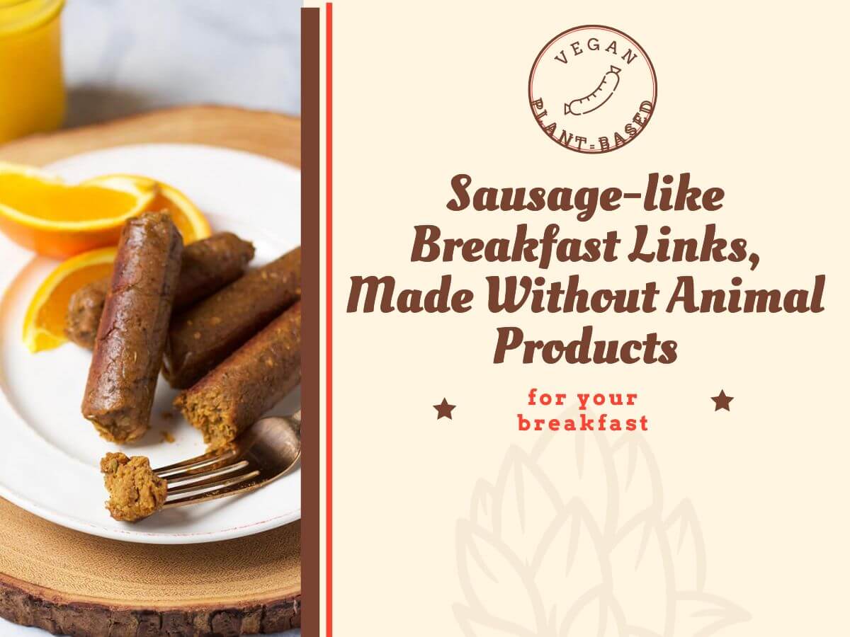 Sausage-like Breakfast Links, Made Without Animal Products for your breakfast