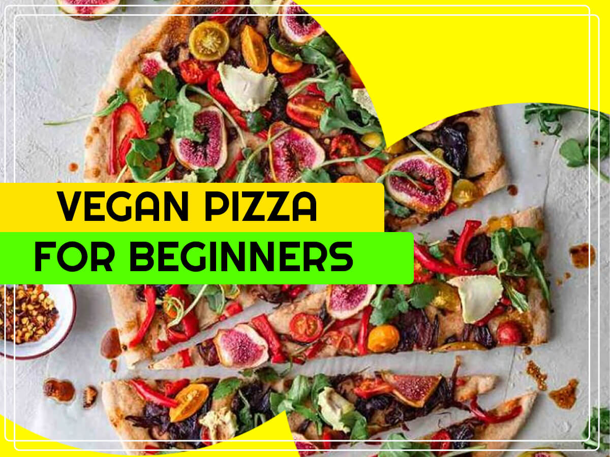 Vegan Pizza for beginners