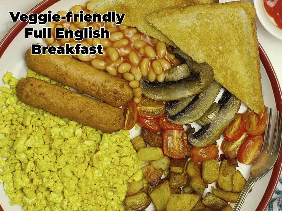 Veggie-friendly Full English Breakfast