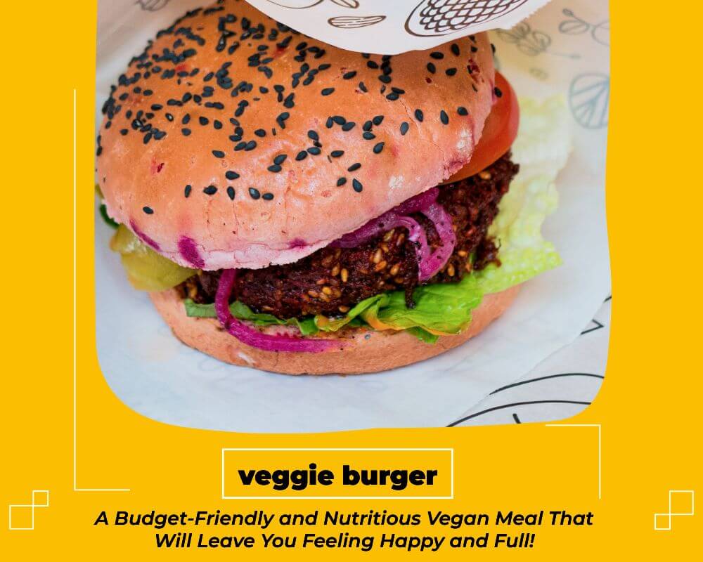 veggie burger- budget-friendly-Vegan food