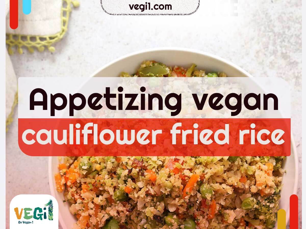 Appetizing vegan cauliflower fried rice