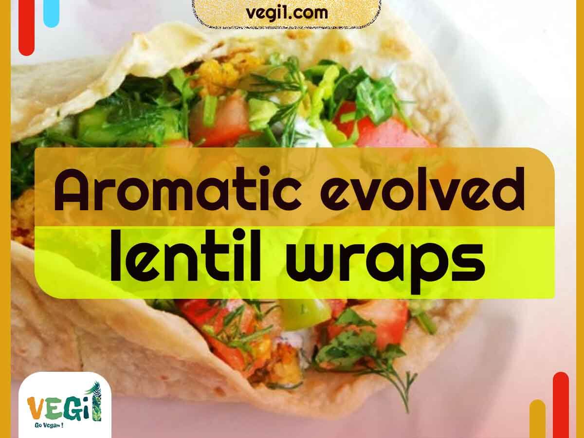 Aromatic Evolved Lentil Wraps - High Fiber & Protein Vegan Meal