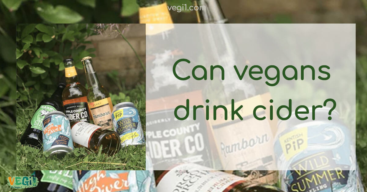 Can vegans drink cider? Yes! 