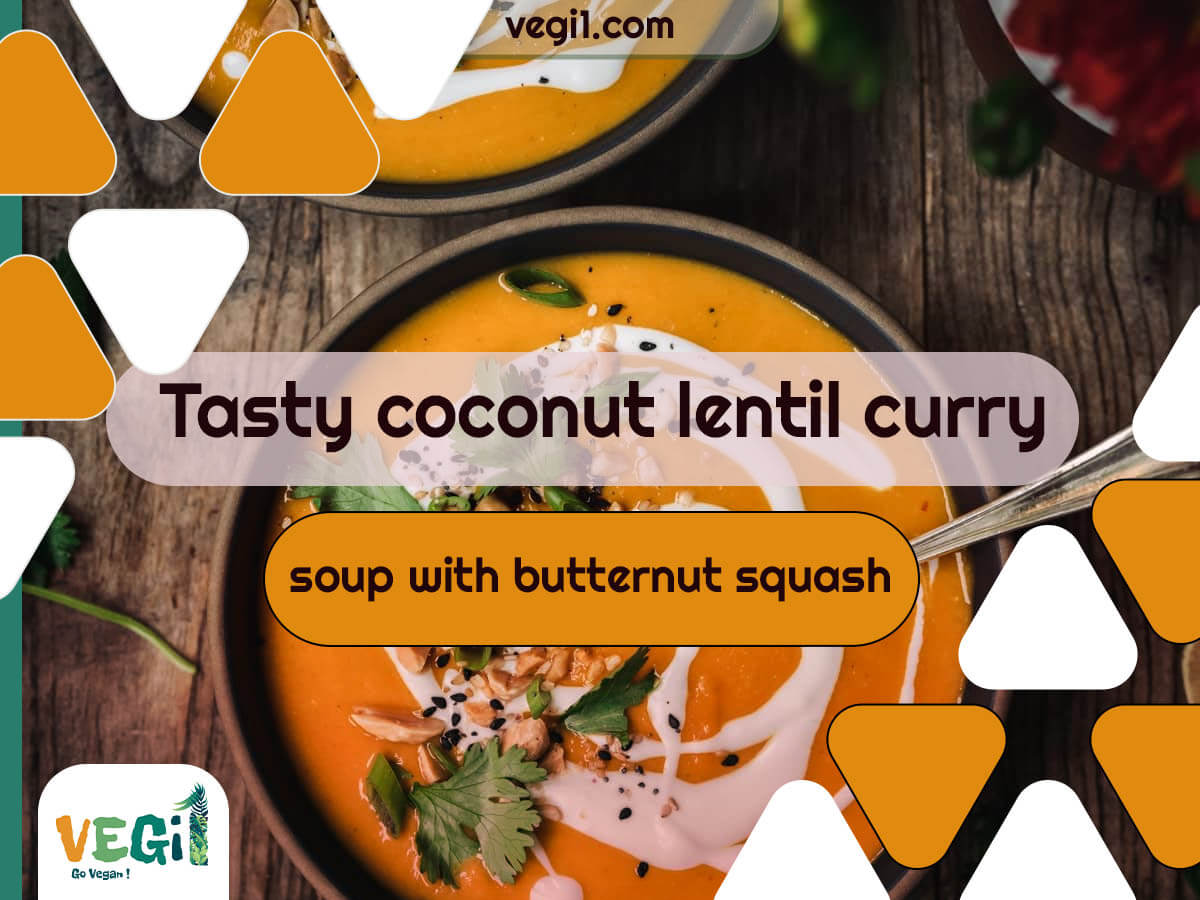 Coconut Lentil Curry Soup with Butternut Squash - Vegan Dinner