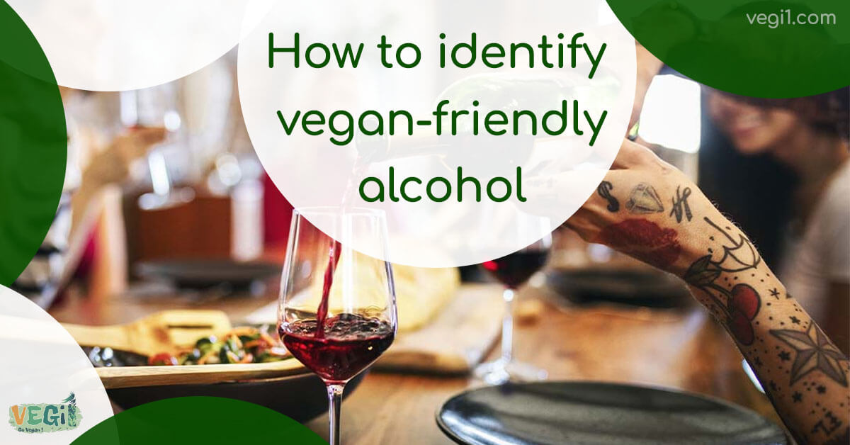 How to identify vegan-friendly alcohol
