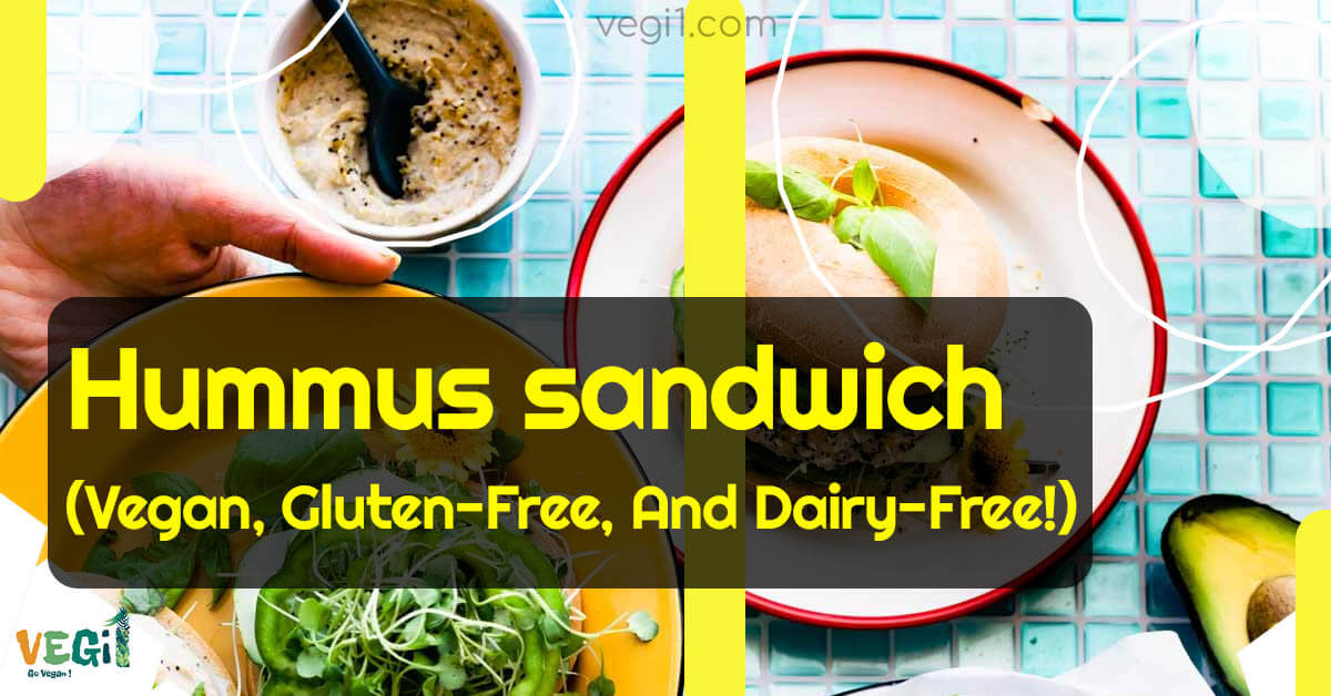 Hummus sandwich (Vegan, Gluten-Free, And Dairy-Free!)