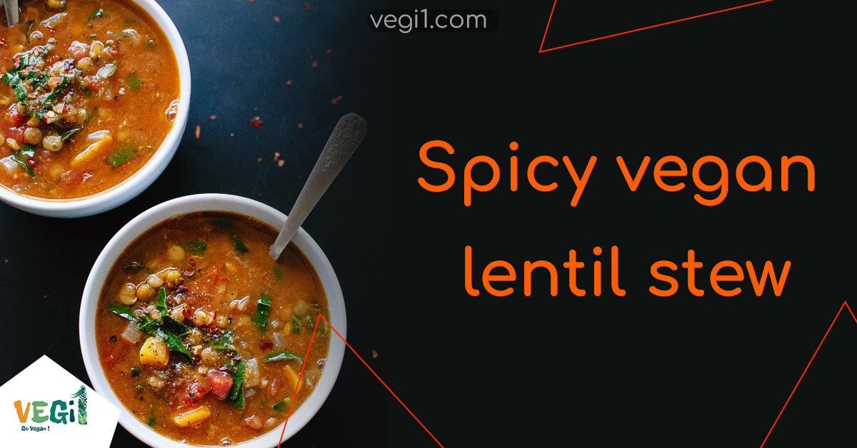 Spicy Vegan Lentil Stew: A Nutritious & Delicious Lunch Recipe